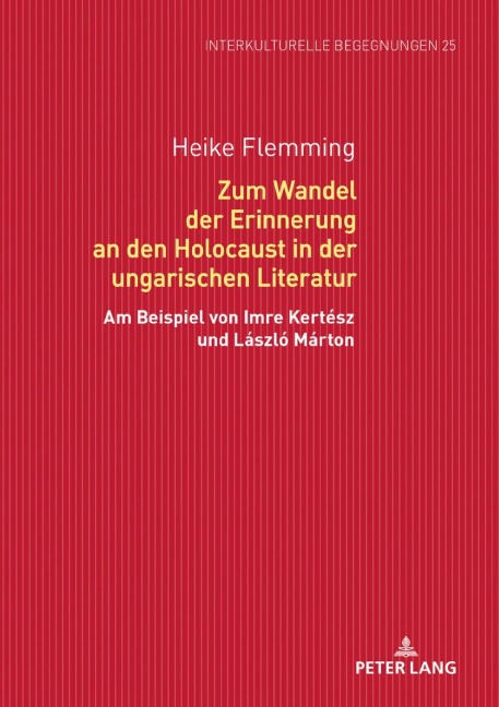 Zum Wandel der Erinnerung an den Holocaust in der ungarischen Literatur - Heike Flemming