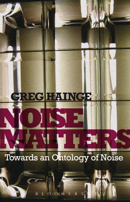Noise Matters - Greg Hainge