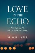 Cover-Bild zum Titel 'Love in the Echo' von 'M. Williams'