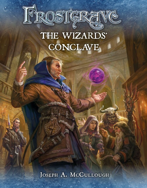 Frostgrave: The Wizards' Conclave - Joseph A McCullough