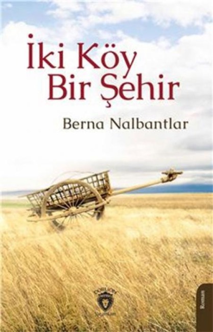 Iki Köy Bir Sehir - Berna Nalbantlar