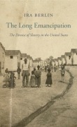 Cover-Bild zum Titel 'The Long Emancipation' von 'Ira Berlin'