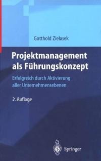 Projektmanagement als Führungskonzept - Gotthold Zielasek