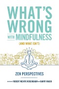 Cover-Bild zum Titel 'What's Wrong with Mindfulness (And What Isn't)' von ''