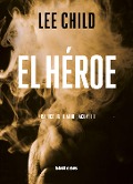 Cover-Bild zum Titel 'El héroe' von 'Lee Child'