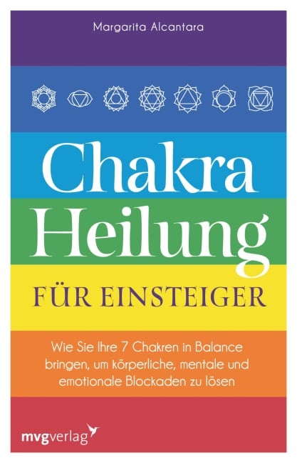 Chakra-Heilung für Einsteiger - Margarita Alcantara