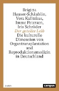 Cover-Bild zum Titel 'Der geteilte Leib' von 'Brigitta Hauser-Schäublin, Vera Kalitzkus, Imme Petersen, Iris Schröder'