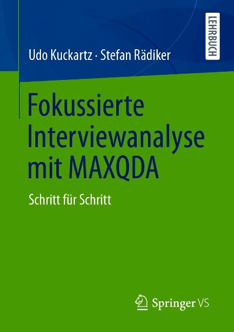 Fokussierte Interviewanalyse mit MAXQDA - Udo Kuckartz, Stefan Rädiker