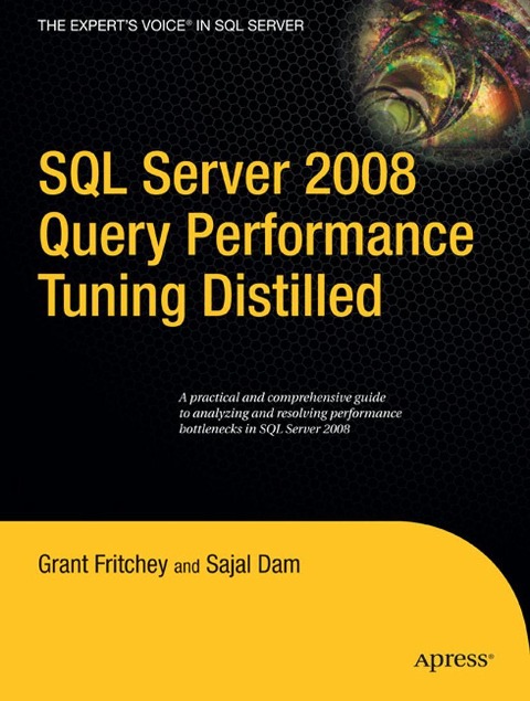 SQL Server 2008 Query Performance Tuning Distilled - Sajal Dam, Grant Fritchey