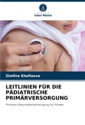 Cover-Bild zum Titel 'LEITLINIEN FÜR DIE PÄDIATRISCHE PRIMÄRVERSORGUNG' von 'Zimfira Khafizova'