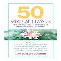 50 Spiritual Classics: Timeless Wisdom from 50 Great Books of Inner Discovery, Enlightenment & Purpose - Tom Butler-Bowdon