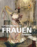Cover-Bild zum Titel 'Zauberkunst in Frauenhänden' von ''