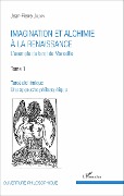 Cover-Bild zum Titel 'Imagination et alchimie à la Renaissance' von 'Jean-Pierre Jouvin'