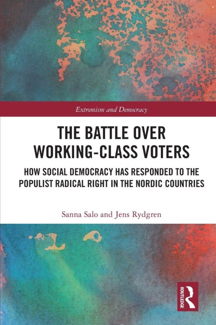 The Battle Over Working-Class Voters - Sanna Salo, Jens Rydgren