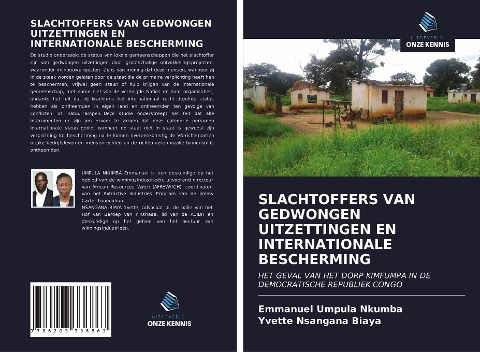 SLACHTOFFERS VAN GEDWONGEN UITZETTINGEN EN INTERNATIONALE BESCHERMING - Emmanuel Umpula Nkumba, Yvette Nsangana Biaya