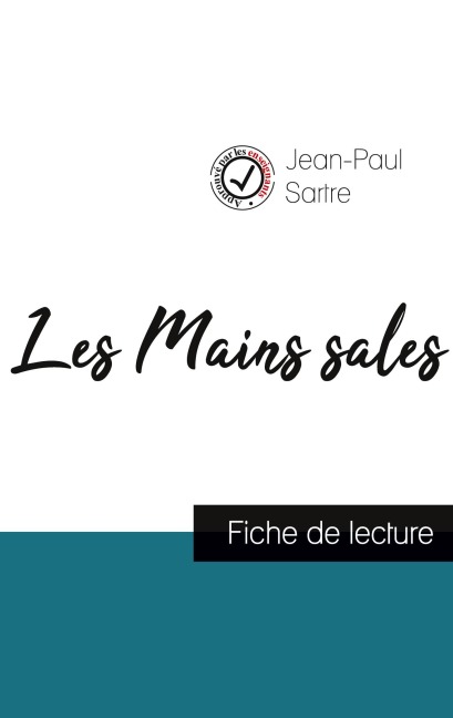 Les Mains sales de Jean-Paul Sartre (fiche de lecture et analyse complète de l'oeuvre) - Jean-Paul Sartre