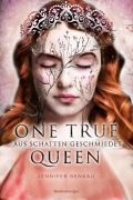 Cover-Bild zum Titel 'One True Queen, Band 2: Aus Schatten geschmiedet (Epische Romantasy von SPIEGEL-Bestsellerautorin Jennifer Benkau)' von 'Jennifer Benkau'