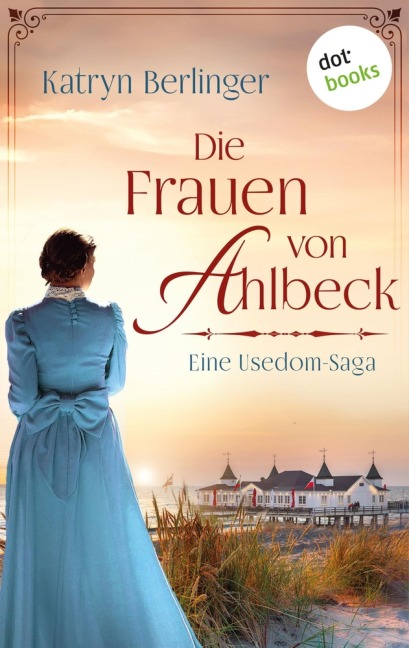 Die Frauen von Ahlbeck - Katryn Berlinger