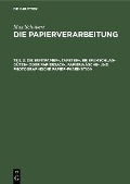 Cover-Bild zum Titel 'Die Buntpapier-, Tapeten-, Briefumschlag-, Düten- oder Papiersack-, Papierwäsche- und photographische Papier-Fabrikation' von 'Max Schubert'