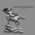 Cover-Bild zum Titel 'Strength!' von 'Opium Warlords'