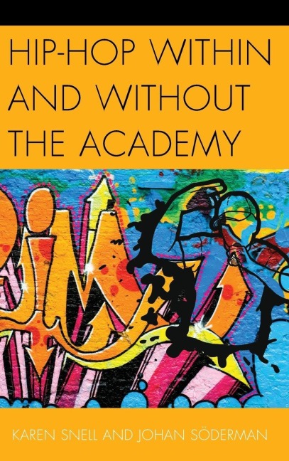 Hip-Hop within and without the Academy - Karen Snell, Johan Söderman