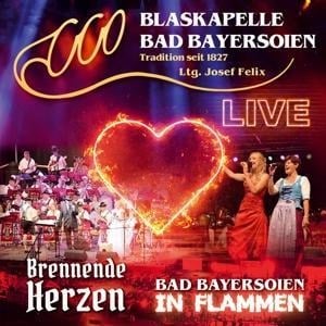 Bad Bayersoien in Flammen-Brennende Herzen - Blaskapelle Bad Bayersoien