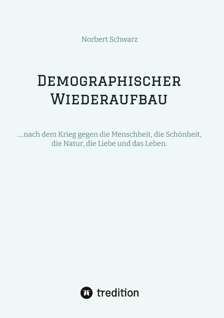 Demographischer Wiederaufbau - Norbert Schwarz