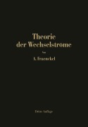 Cover-Bild zum Titel 'Theorie der Wechselströme' von 'Alfred Fraenckel'