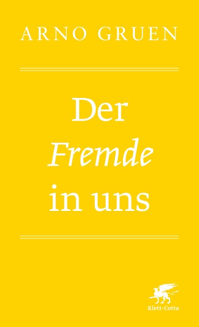 Der Fremde in uns - Arno Gruen
