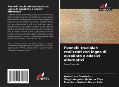 Cover-Bild zum Titel 'Pannelli truciolari realizzati con legno di eucalipto e adesivi alternativi' von 'André Luis Christoforo, Sérgio Augusto Mello da Silva, Francisco Antonio Rocco Lahr'