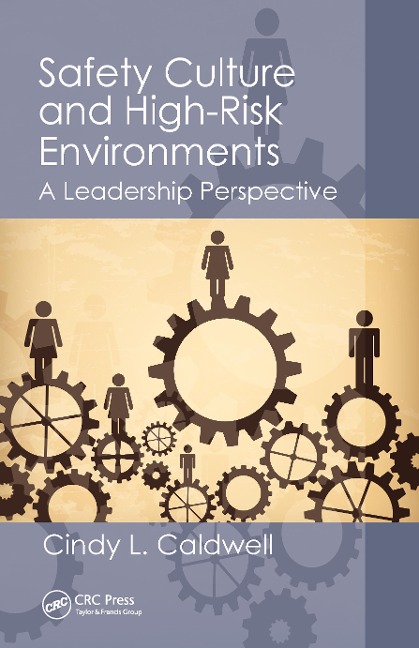Safety Culture and High-Risk Environments - Cindy L. Caldwell