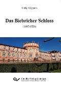 Cover-Bild zum Titel 'Das Biebricher Schloss (1697-1750)' von ''