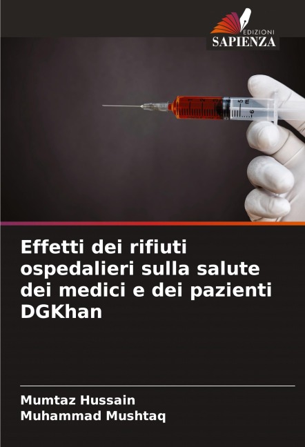 Effetti dei rifiuti ospedalieri sulla salute dei medici e dei pazienti DGKhan - Mumtaz Hussain, Muhammad Mushtaq