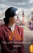 Cover-Bild zum Titel 'Ellie - Als wir Freundinnen waren' von 'Lesley Pearse'