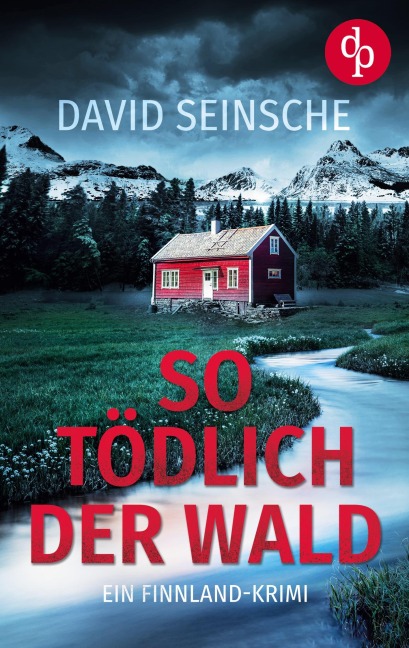 So tödlich der Wald | Ein fesselnder Finnland-Krimi - David Seinsche