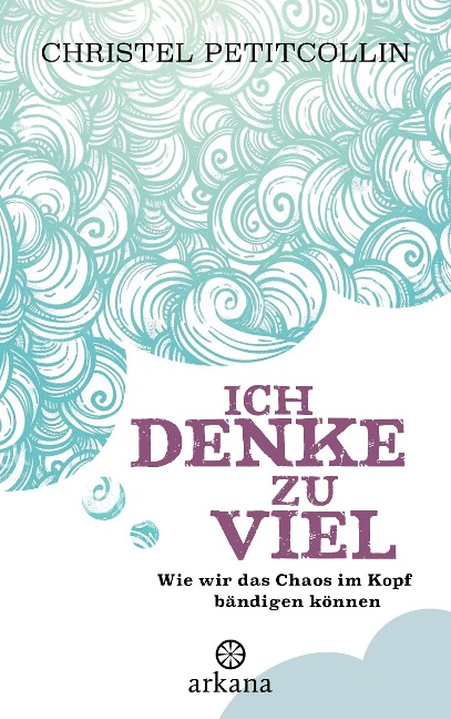 Ich denke zu viel - Christel Petitcollin