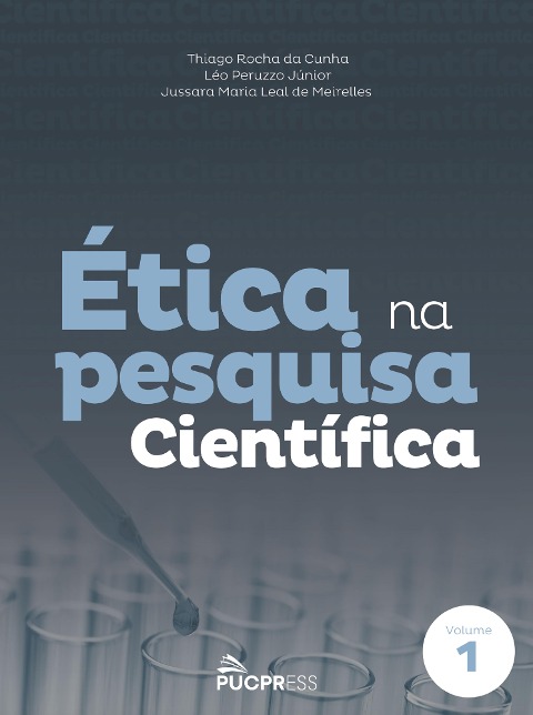 Ética na pesquisa científica - Thiago Rocha da Cunha, Léo Júnior Peruzzo, Jussara Maria Leal de Meirelles