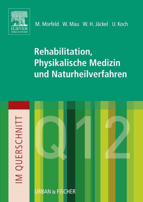 Im Querschnitt - Rehabilitation, Physikalische Medizin und Naturheilverfahren - Wilfried H. Jäckel, Uwe Koch-Gromus, Wilfried Mau, Matthias Morfeld