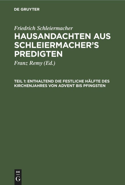 Enthaltend die festliche Hälfte des Kirchenjahres von Advent bis Pfingsten - Friedrich Schleiermacher