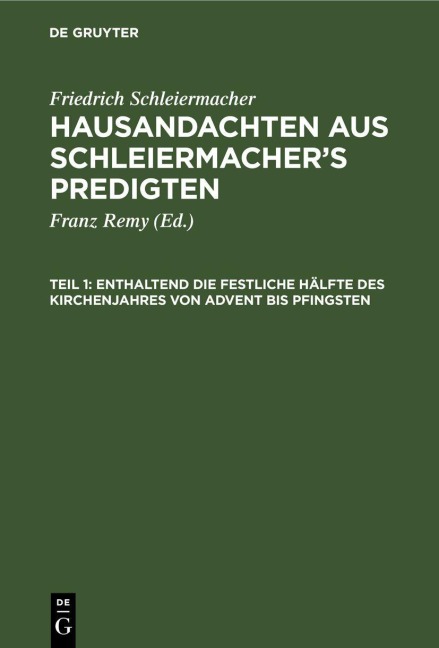 Enthaltend die festliche Hälfte des Kirchenjahres von Advent bis Pfingsten - Friedrich Schleiermacher