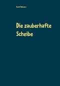 Cover-Bild zum Titel 'Die zauberhafte Scheibe' von 'Astrid Reimann'