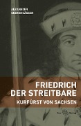 Cover-Bild zum Titel 'Friedrich der Streitbare' von 'Alexander Querengässer'