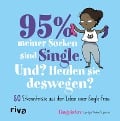 Cover-Bild zum Titel '95 % meiner Socken sind Single - Und? Heulen sie deswegen?' von 'Landysh Akhmetzyanova'