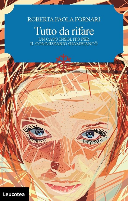 Tutto da rifare. Un caso insolito per il commissario Giambiancô - Roberta Paola Fornari