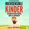 Cover-Bild zum Titel 'Hochsensible Kindererziehung - Hochsensible Kinder verstehen und erziehen, ohne zu schimpfen' von 'Paula Weinbach'