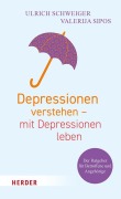 Cover-Bild zum Titel 'Depressionen verstehen - mit Depressionen leben' von 'Ulrich Schweiger, Valerija Sipos'