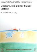 Cover-Bild zum Titel 'Ghanshi, ein kleiner blauer Elefant' von 'Enidan*sk (Nadine Mika Hansen Kilper'