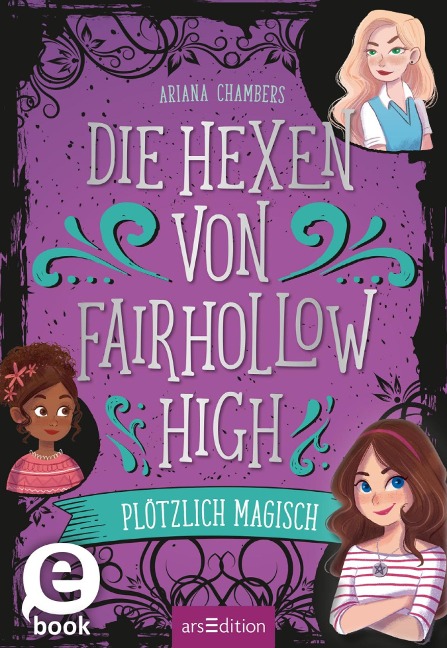 Die Hexen von Fairhollow High - Plötzlich magisch (Die Hexen von Fairhollow High 1) - Ariana Chambers