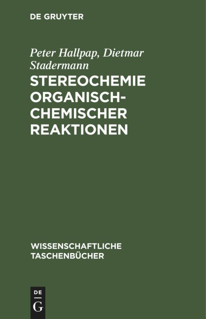 Stereochemie organisch-chemischer Reaktionen - Dietmar Stadermann, Peter Hallpap