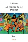 Cover-Bild zum Titel 'La Vouivre du lac Doucier - Tome 1' von 'O. Stéphane'